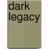 Dark Legacy door Julie Ellis