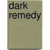 Dark Remedy door Trent Stephens