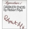 Darker Ends by Robert Nye
