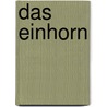 Das Einhorn door Winfried Hagenmaier