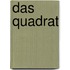 Das Quadrat