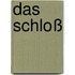 Das Schloß