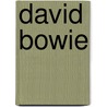David Bowie door Marc Spitz