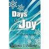 Days Of Joy by Pallante James J.