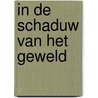 In de schaduw van het geweld door P. Baeten