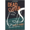Dead Clever door Scarlett Thomas