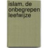 Islam, de onbegrepen leefwijze