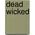 Dead Wicked