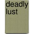 Deadly Lust