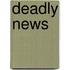Deadly News