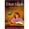 Dear Elijah door Miriam Bat-Ami