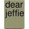 Dear Jeffie door Jeffries Wyman