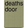Deaths Door by Sandra M. Gilbert