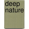 Deep Nature by John Pearson