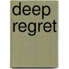 Deep Regret door Rodney Van Clayton
