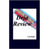 Deja Review by Carl Kelly