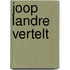 Joop Landre vertelt