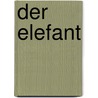 Der Elefant door Christine Denis-Huot