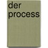 Der Process