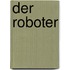Der Roboter