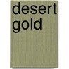 Desert Gold by Zane Gray