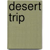 Desert Trip by Ronald Himler