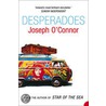 Desperadoes door Joseph O'Connor
