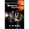 Deuces Wild by L.S. King