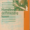 Handboek zelfstandig leren in de Tweede Fase door Jan J. Boer