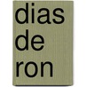 Dias de Ron door Hunter S. Thompson