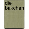 Die Bakchen by Ewald Bruhn