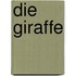 Die Giraffe