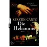 Die Hebamme door Kerstin Cantz