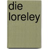 Die Loreley door Emanuel Geibel