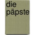 Die Päpste