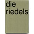 Die Riedels