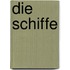 Die Schiffe