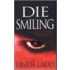 Die Smiling