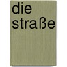 Die Straße by Cormanc McCarthy