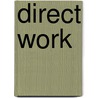 Direct Work door Michelle Lefevre