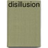 Disillusion