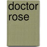 Doctor Rose door Elvi Rhodes