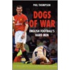 Dogs Of War by Phil Thompson