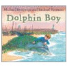 Dolphin Boy door Michael Morpurgo