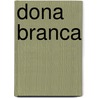 Dona Branca by Joao Baptista Da Silva Garrett