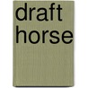 Draft Horse door John McBrewster