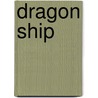 Dragon Ship door Daniel J. Polikoff