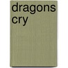 Dragons Cry by Tessa McWatt
