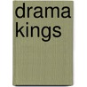 Drama Kings door Dalma Heyn