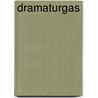 Dramaturgas door Mercedes Farriols